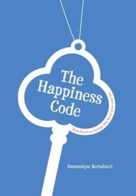 The Happiness Code: Ten keys to being the best you can be - ACCEPTABLE