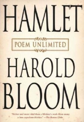 Hamlet: Poem Unlimited - Harold Bloom GOOD-to-VERY GOOD