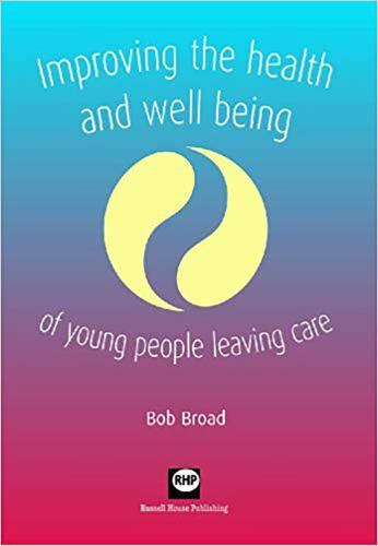 Improving the Health and Well-Being of Young People Leaving Care by Bob ...