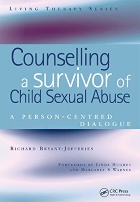 Counselling a Survivor of Child Sexual Abuse: A Person-Centred Dialogue by...