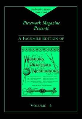 WELDON'S PRACTICAL NEEDLEWORK, VOLUME 6 (WELDON'S By Piecework Magazine **NEW**