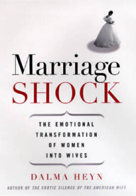 Marriage Shock: The Transformation of Women into Wives - Hardcover - GOOD