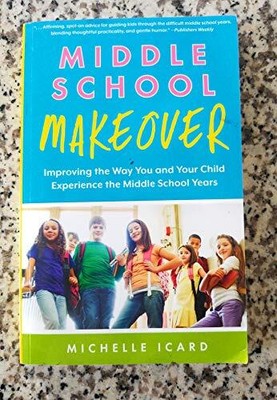 Middle School Makeover: Improving t..., Icard, Michelle