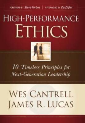 High-Performance Ethics: 10 Timeless Principles for Next-Generation Lea - GOOD