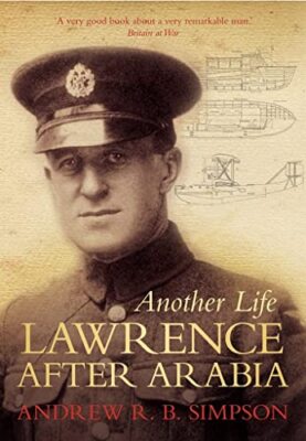 Another Life: Lawrence After Ara... by Andrew R. B. Simpson Paperback / softback