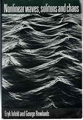 Nonlinear Waves, Solitons and Chaos Infeld, Eryk and Rowlands, George