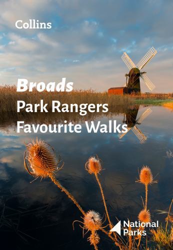 Broads Park Rangers Favourite Walks : 20 of the Best Routes Chosen and ...