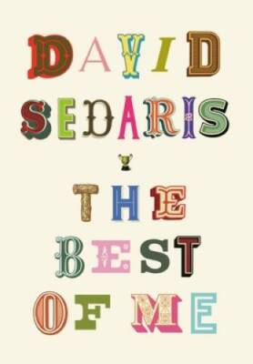 The Best of Me - Hardcover By Sedaris, David - GOOD