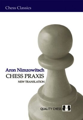 Chess Praxis : The Praxis of My System, Paperback by Nimzowitsch, Aron, Brand...