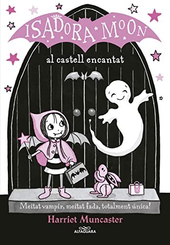 La Isadora Moon 6 - La Isadora Moon Al Castell Encantat: Un Llibre Magic Amb Pur