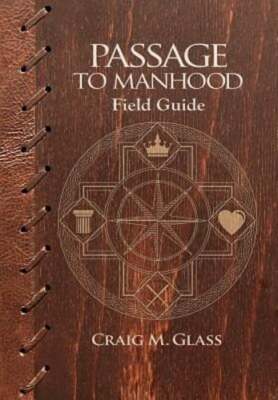 Passage to Manhood: Field Guide by Mike Hamel: New