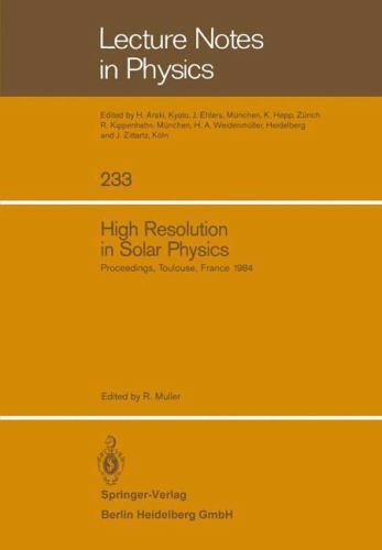 Lecture Notes in Physics Ser.: High Resolution in Solar Physics ...