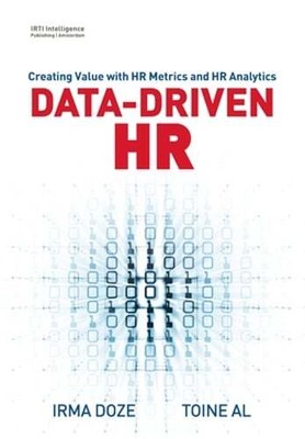Data-Driven HR: Creating Value with HR Metrics and HR Analytics by Irma Doze