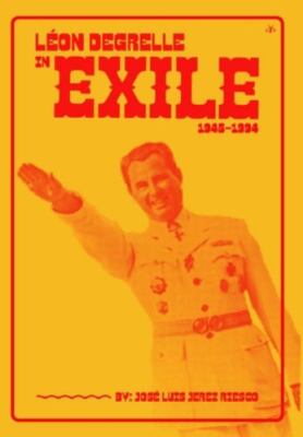Leon Degrelle In Exile (1945-1994) by Jerez Riesco, Jose Luis, Brand New, Fre...