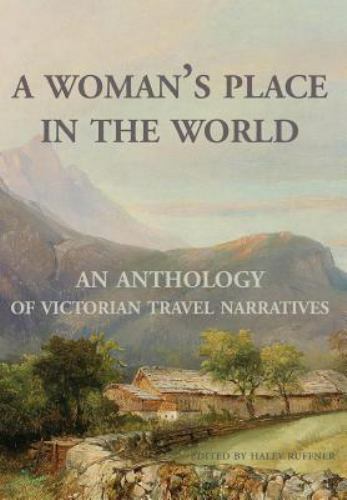 Woman's Place in the World : An Anthology of Victorian Travel ...
