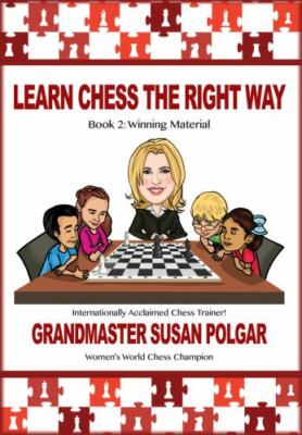 Learn Chess the Right Way: Book 2: Winning Material  Polgar, Susan  Acceptable  