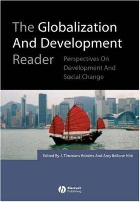 The Globalization and Development Reader: Perspectives on Development and...