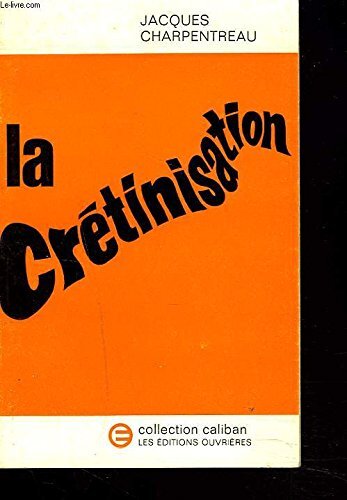 La Cretinisation, Jacques Charpentreau