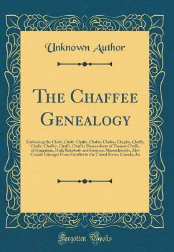 Chaffee Genealogy : Embracing the Chafe, Chafy, Chafie, Chafey, Chafee ...