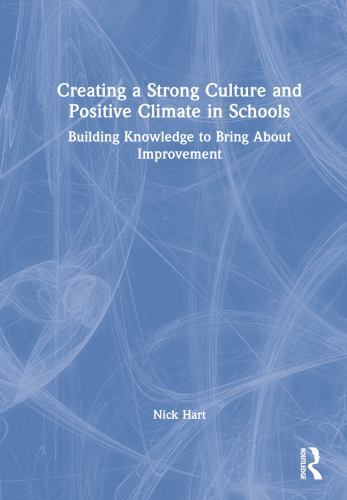Creating a Strong Culture and Positive Climate in Schools : Building ...