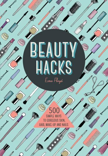 Beauty Hacks by Esme Floyd: New