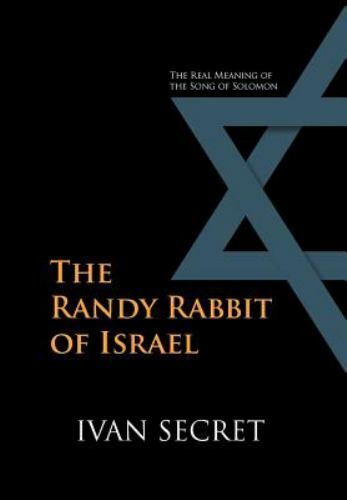Randy Rabbit of Israel : The Real Meaning of the Song of Solomon by ...
