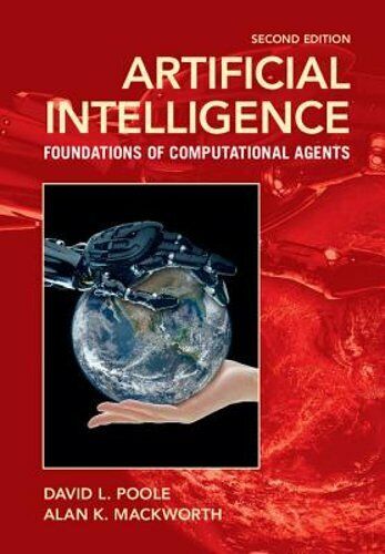 Artificial Intelligence: Foundations of Computational Agents by David L Poole