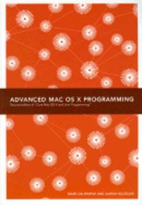 Advanced Mac OS X Programming by Mark Dalrymple: Used