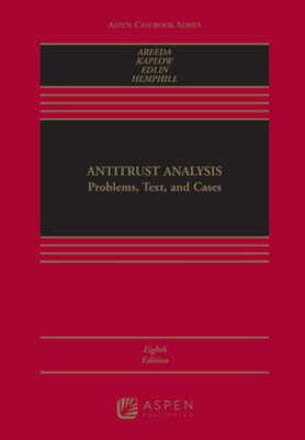 Antitrust Analysis: Problems, Text, and Cases by Phillip Areeda: New