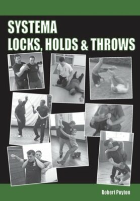 Systema Locks, Holds & Throws by Robert Poyton: New