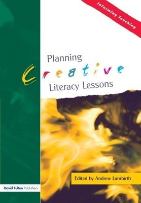Planning Creative Literacy Lessons (Informing Teaching)