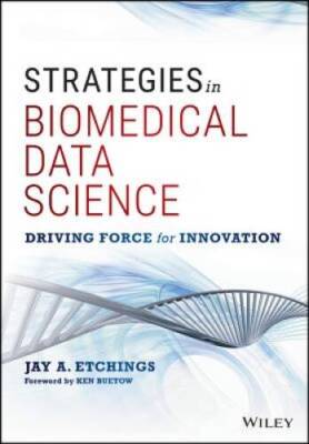 Strategies in Biomedical Data Science: Driving Force for Innovation (Wile - GOOD