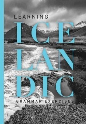 Learning Icelandic (Course). Grammar exercises 2016 - Paperback Gudrun Theod...