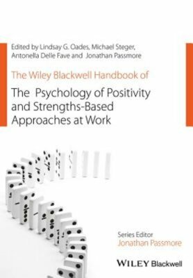 The Wiley Blackwell Handbook of the Psychology of Positivity and Strengths-Based