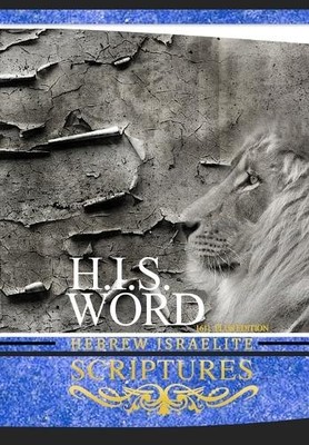 H.I.S. Word Hebrew Israelite Scriptures (Tapa blanda)