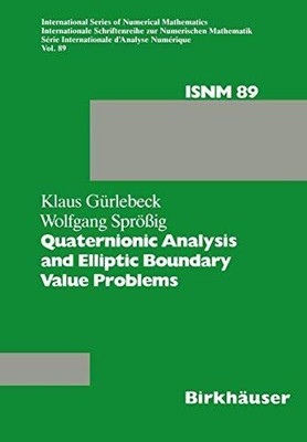 QUATERNIONIC ANALYSIS AND ELLIPTIC BOUNDARY VALUE PROBLEMS By Gurlebeck