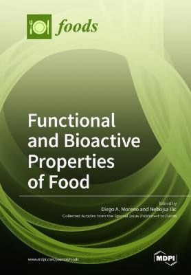 Functional and Bioactive Properties of Food by Diego a Moreno
