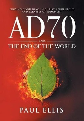 AD70 AND THE END OF THE WORLD: FINDING GOOD NEWS IN By Paul Ellis **BRAND NEW**