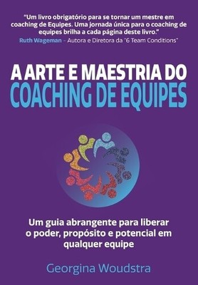 Georgina Woudstra A Arte e Maestria Do Coaching de Equipes (Paperback)