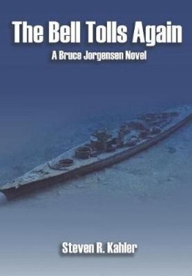 The Bell Tolls Again: A Bruce Jorgensen Novel by R. Kahler, Steven [Hardback]