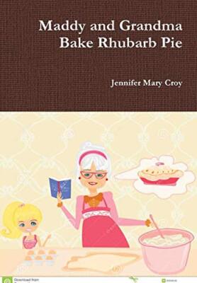 Maddy and Grandma Bake Rhubarb Pie, Croy New 9781387687985 Fast Free Shipping-,