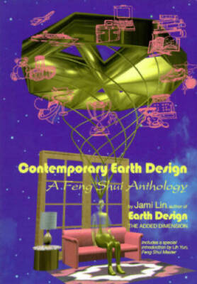 Contemporary Earth Design: A Feng Shui Anthology - Paperback By Lin, Jami - GOOD