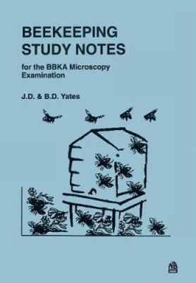 Beekeeping Study Notes: BBKA Microscopy Examination by Yates, J. D.