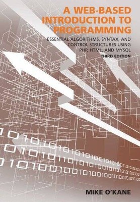 A Web-Based Introduction to Programming: Essential Algorithms, Syntax, an - GOOD