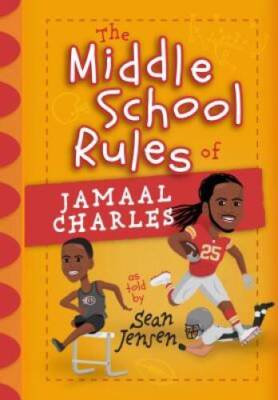 The Middle School Rules of Jamaal Charles: as told by Sean Jensen - VERY GOOD