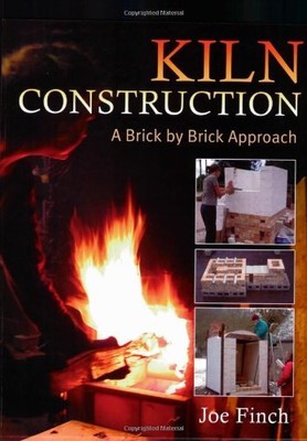 KILN CONSTRUCTION: A BRICK BY BRICK APPROACH By Joe Finch **BRAND NEW**