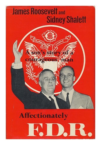 Roosevelt, James (1907-1991) Affectionately, F. D. R. : A Son'S Story Of A Coura