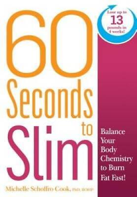 60 Seconds to Slim: Balance Your Body Chemistry to Burn Fat Fast - GOOD