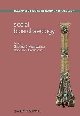 Social Bioarchaeology - Paperback By Agarwal, Sabrina C - GOOD