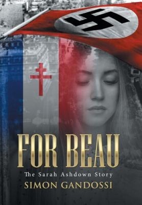 For Beau: The Sarah Ashdown Story (Simon Gandossi; Fiction; Novel; For Beau;